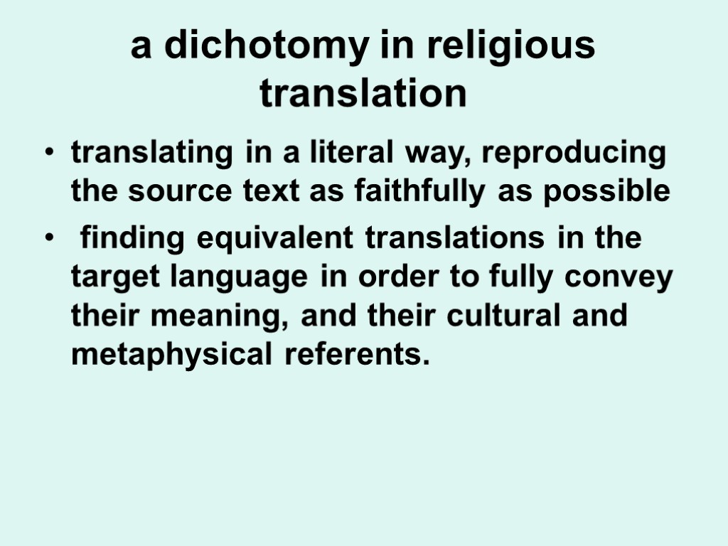 a dichotomy in religious translation translating in a literal way, reproducing the source text
